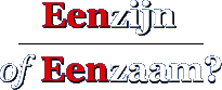 Eenzijn of Eenzaam?